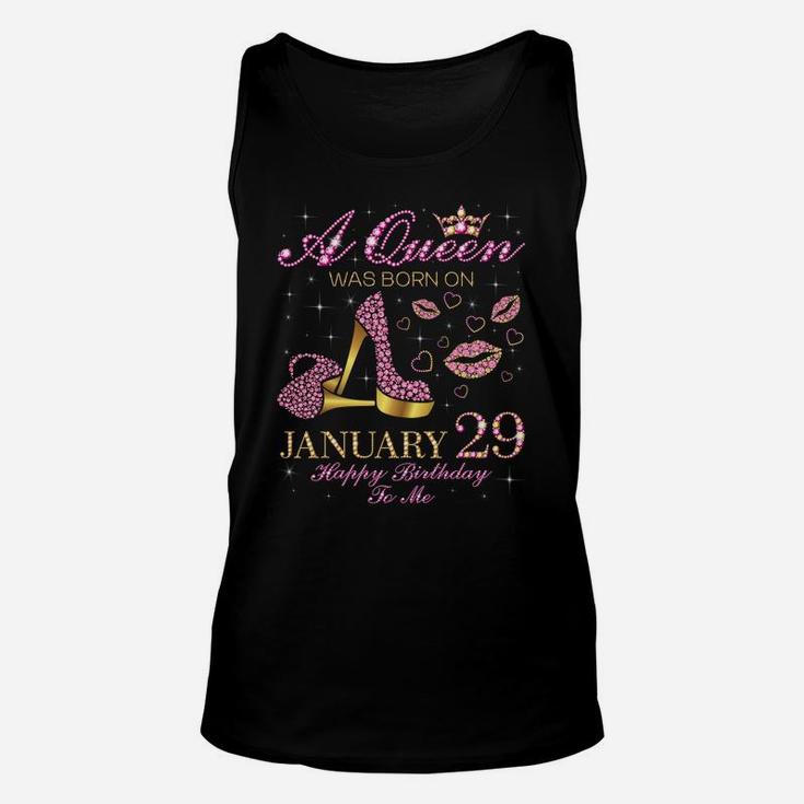 A Queen Was Born On January 29 Happy Birthday To Me Gift Unisex Tank Top