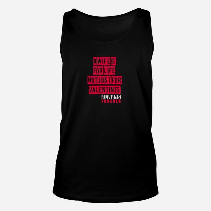A Wife Is For Life Not Just For Valentines Day Unisex Tank Top