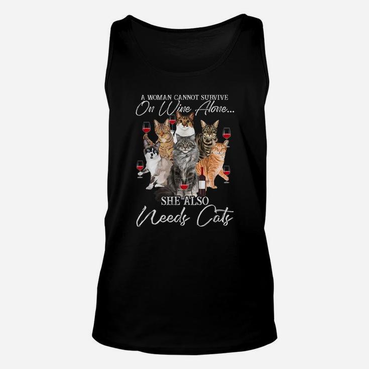 A Woman Cannot Survire On Wine Alone She Also Needs Cats Unisex Tank Top