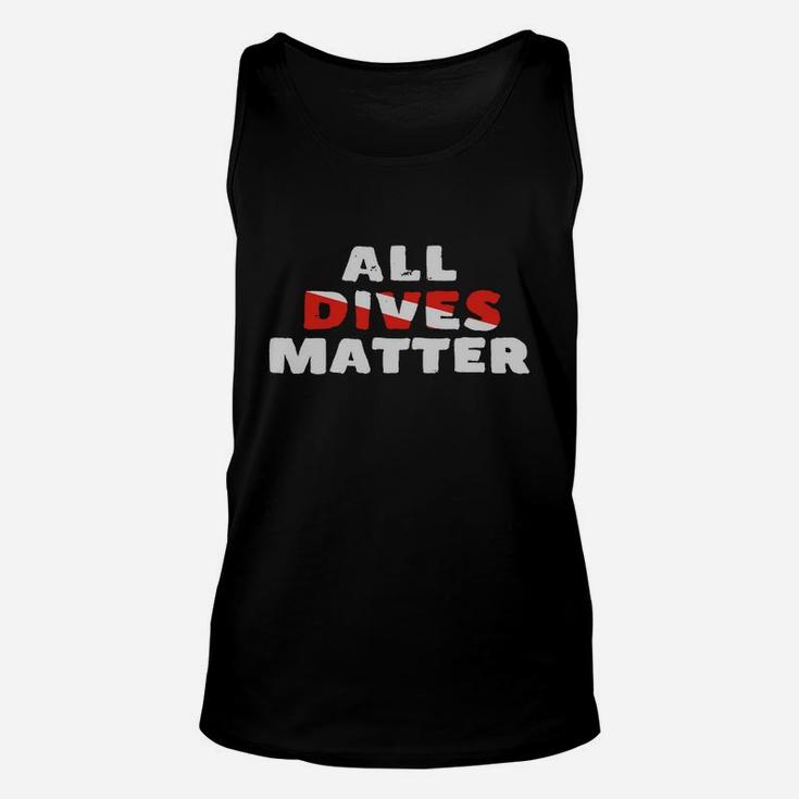 All Dives Matter Funny Diving Scuba Diver T-shirt Unisex Tank Top