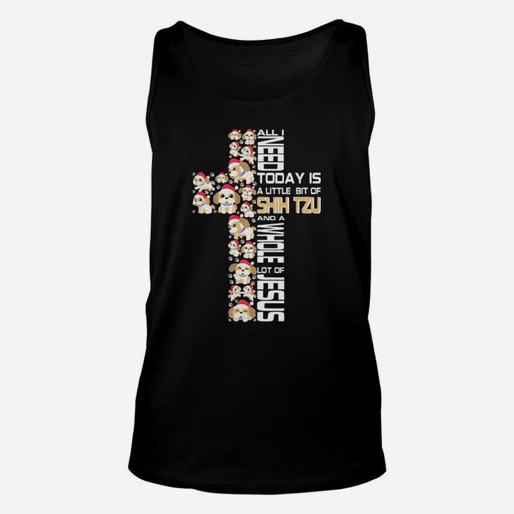 All I Need Today Is Shih Tzu And A Whole Lot Of Jesus Unisex Tank Top