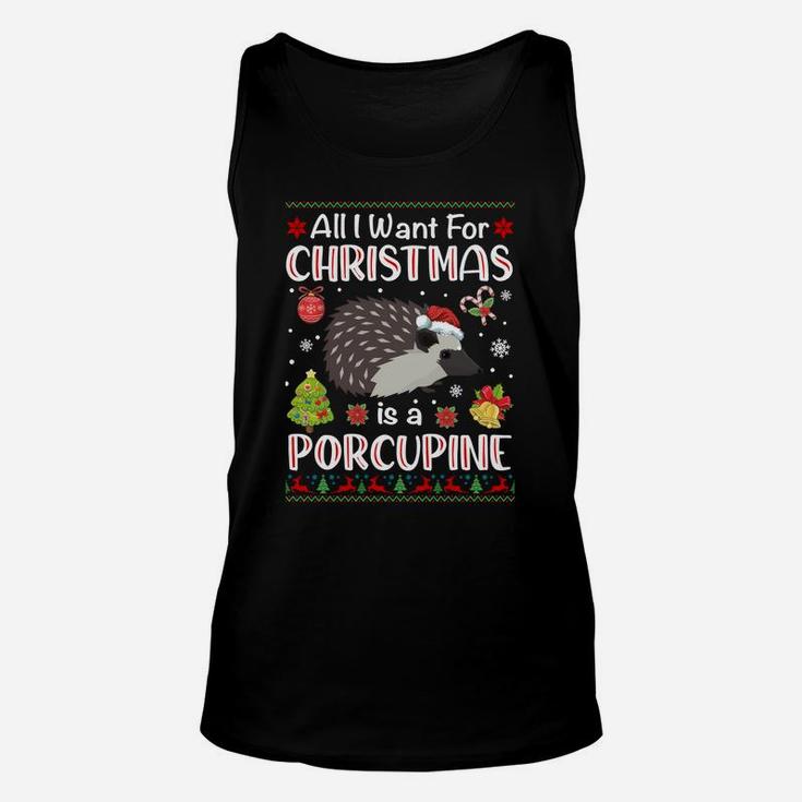 All I Want Is A Porcupine For Christmas Ugly Xmas Pajamas Sweatshirt Unisex Tank Top