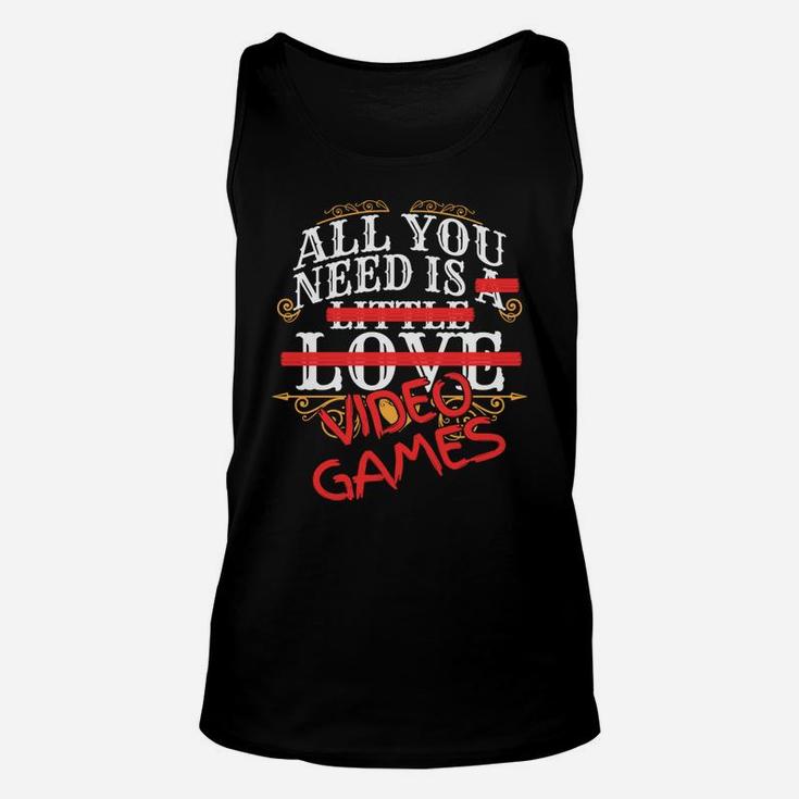 All You Need Is Love Video Games Valentines Day Gamer Unisex Tank Top