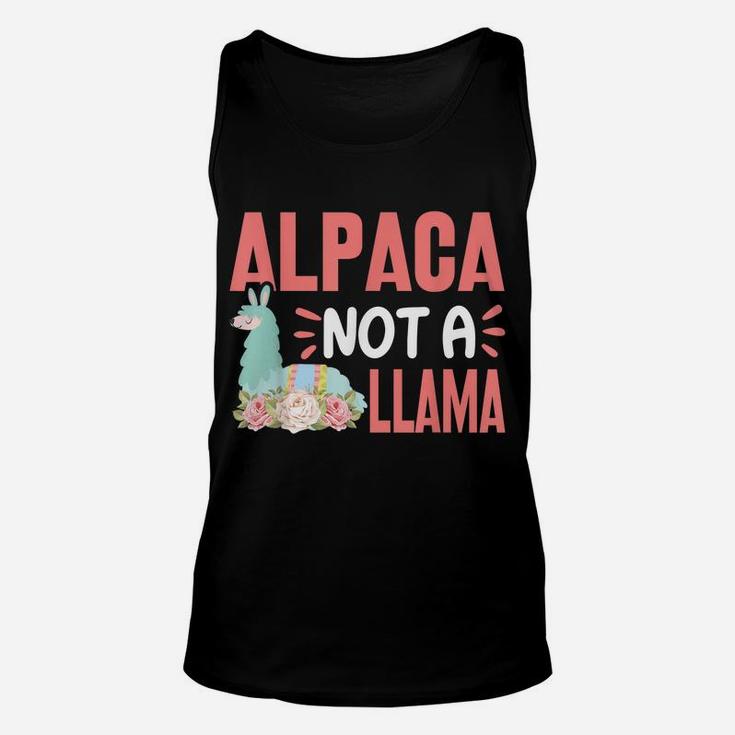 Alpaca Not A Llama - Funny Alpaca Lover Saying Unisex Tank Top