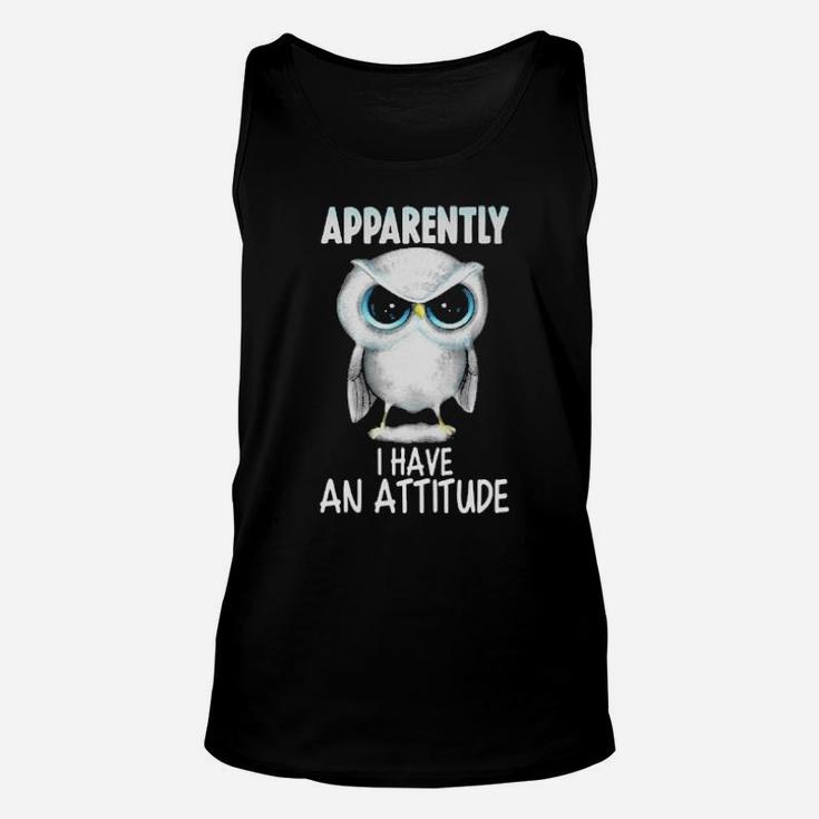 Apparently I Have An Attitude  Owl Unisex Tank Top
