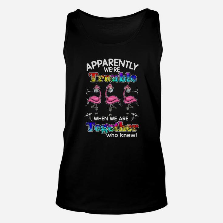 Apparently We Are Trouble Unisex Tank Top