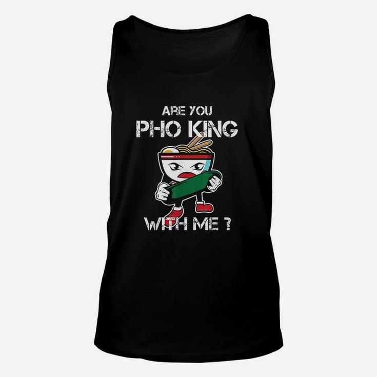 Are You Pho King With Me Print Funny Pho Pun Unisex Tank Top