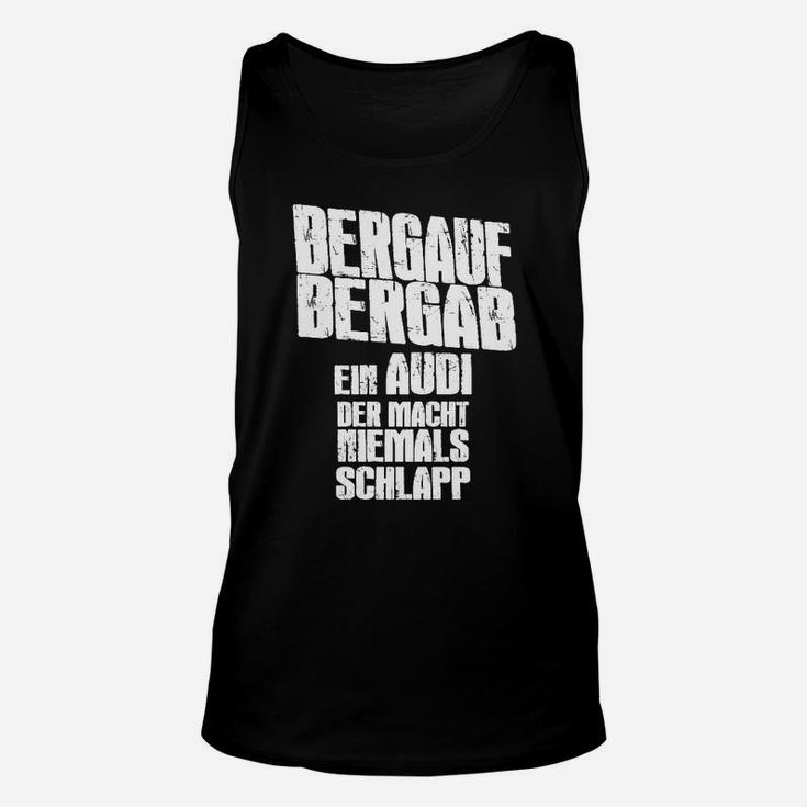 Audi Fan Unisex TankTop Lustiger Bergauf Bergab Spruch für Auto Enthusiasten, Schwarz