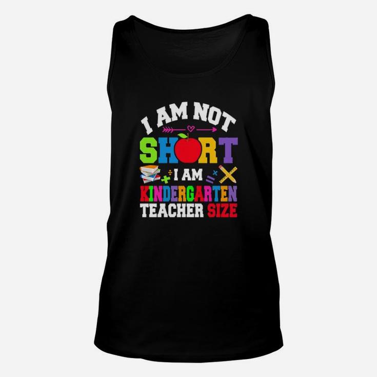 Autism I Am Not Short I Am Kindergarten Teacher Size Unisex Tank Top