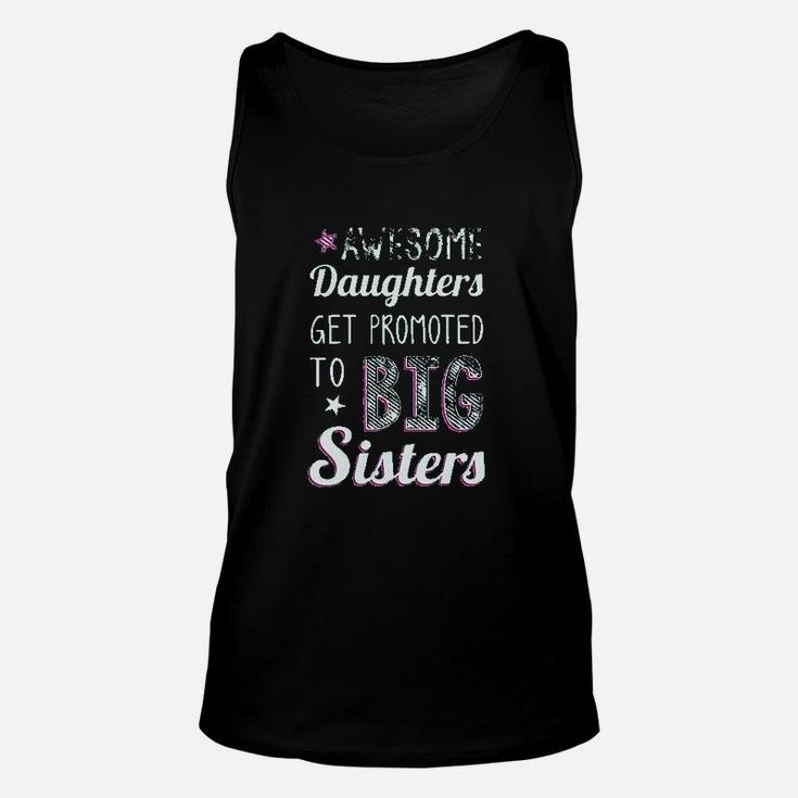 Awesome Daughters Get Promoted To Big Sister Unisex Tank Top