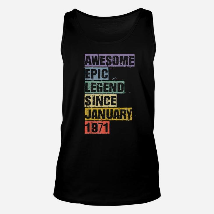 Awesome Epic Legend Since January 1971 50Th Birthday 50 Gift Unisex Tank Top