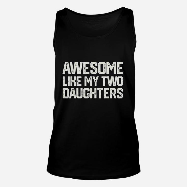 Awesome Like My Two Daughters Unisex Tank Top