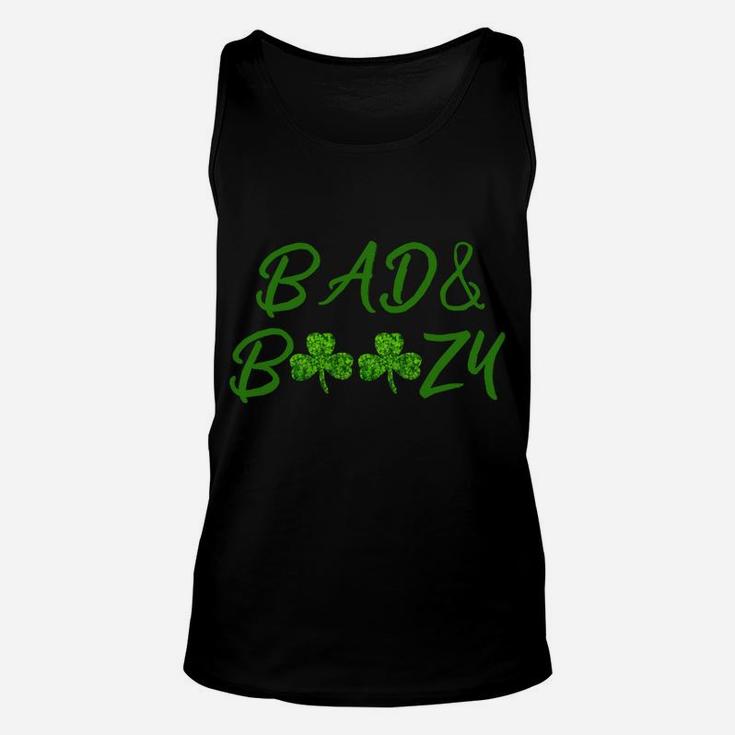 Bad And Boozy Shirt Funny Saint Patrick Day Drinking Gift Sweatshirt Unisex Tank Top