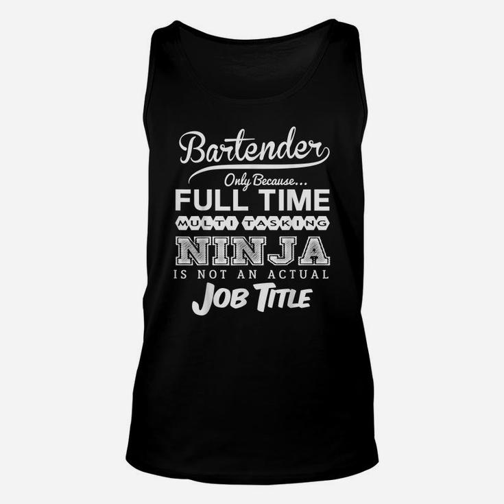 Bartender Full Time Ninja Funny Novelty Bartending Unisex Tank Top