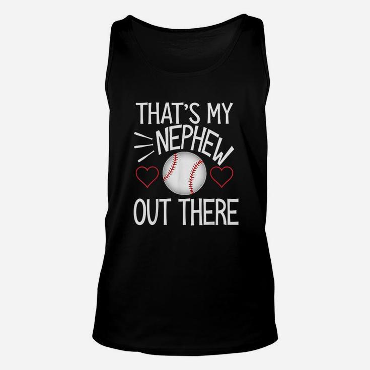 Baseball That Is My Nephew Out There Unisex Tank Top