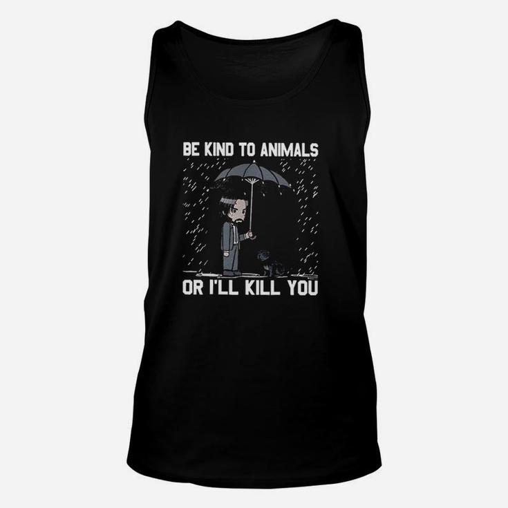 Be Kind To Animals Or I Will Kill You Unisex Tank Top