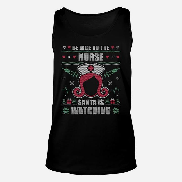 Be Nice To The Nurse Ugly Christmas Sweater Rn Nursing Gift Sweatshirt Unisex Tank Top