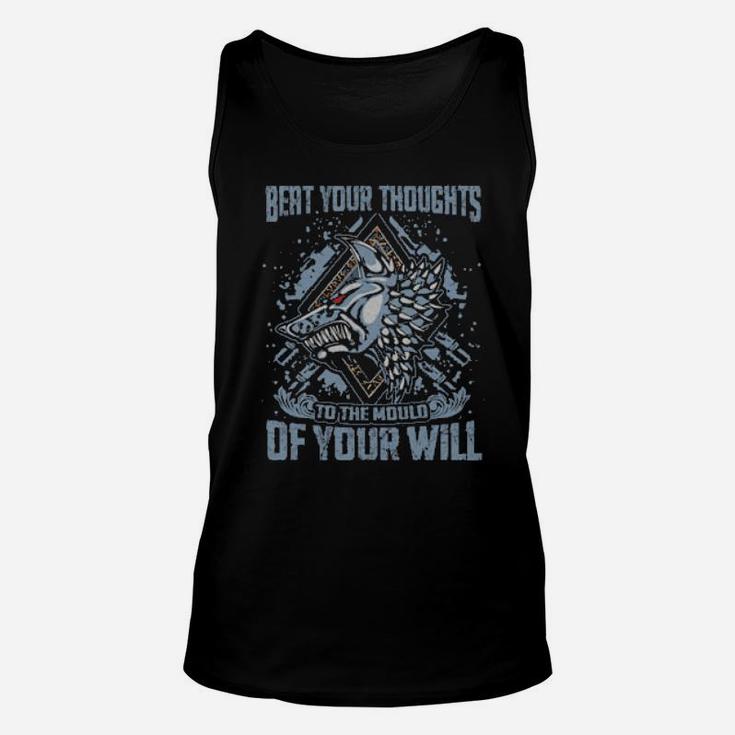 Beat Your Thoughts To The Mould Of Your Will Unisex Tank Top