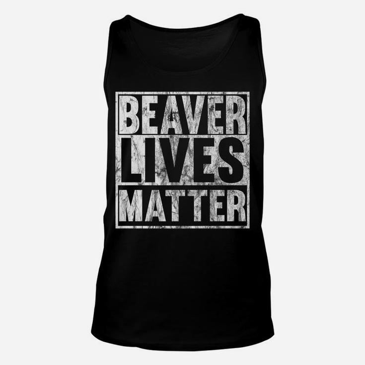Beaver Lives Matter Funny Beaver Quote Christmas Gift Idea Unisex Tank Top