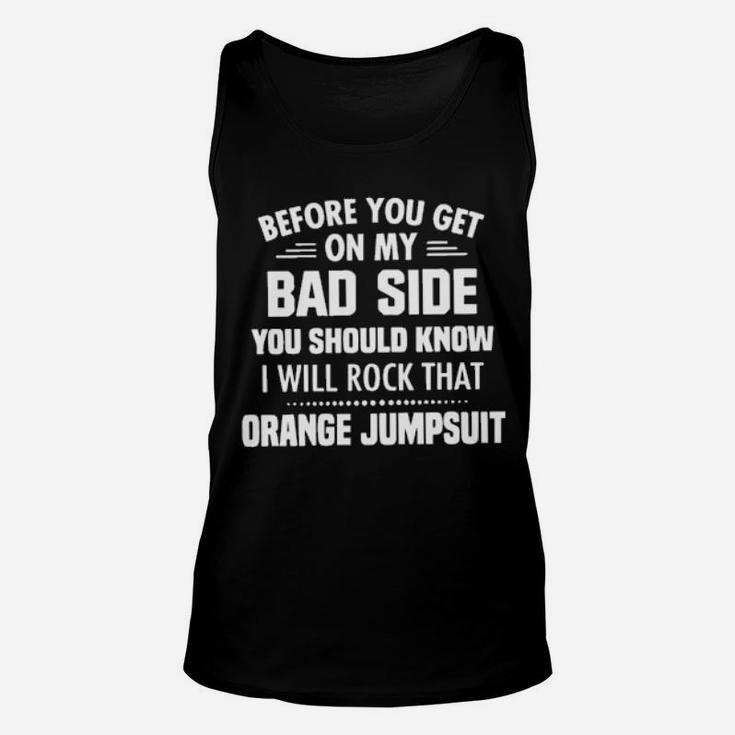 Before You Get On My Bad Side You Should Know Unisex Tank Top
