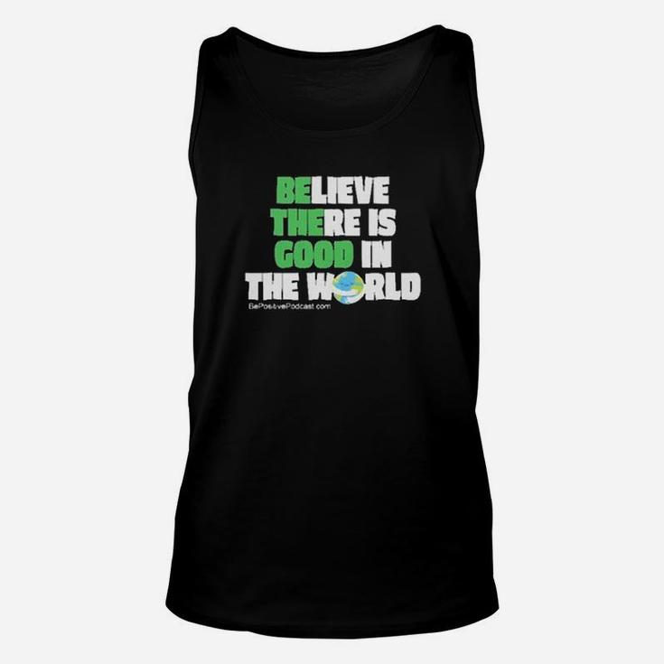 Believe There In Good In The World Unisex Tank Top