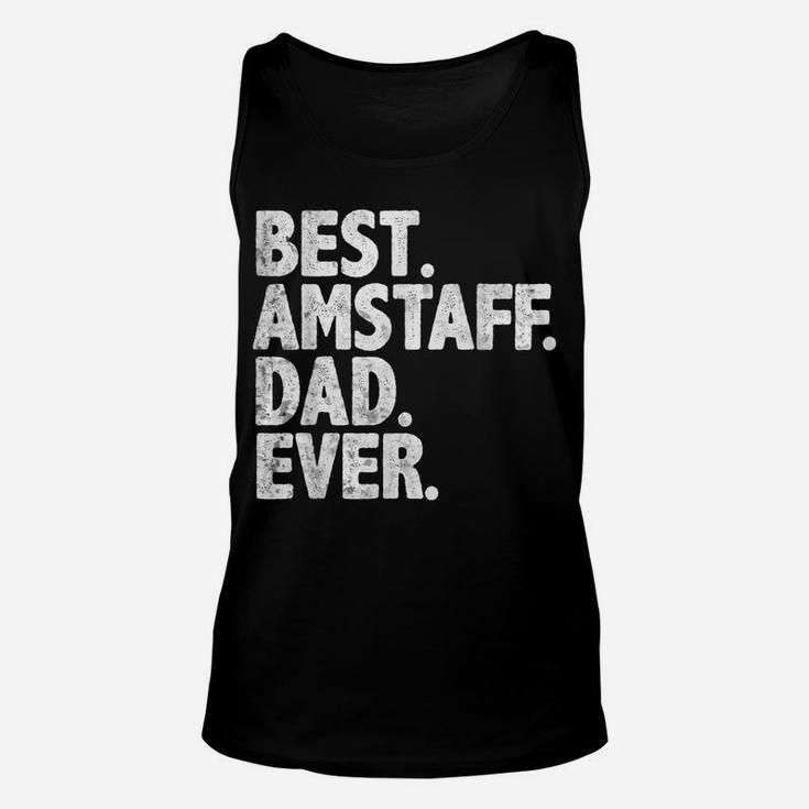 Best Amstaff Dad Ever Funny Dog Owner Daddy Cool Father Gift Unisex Tank Top