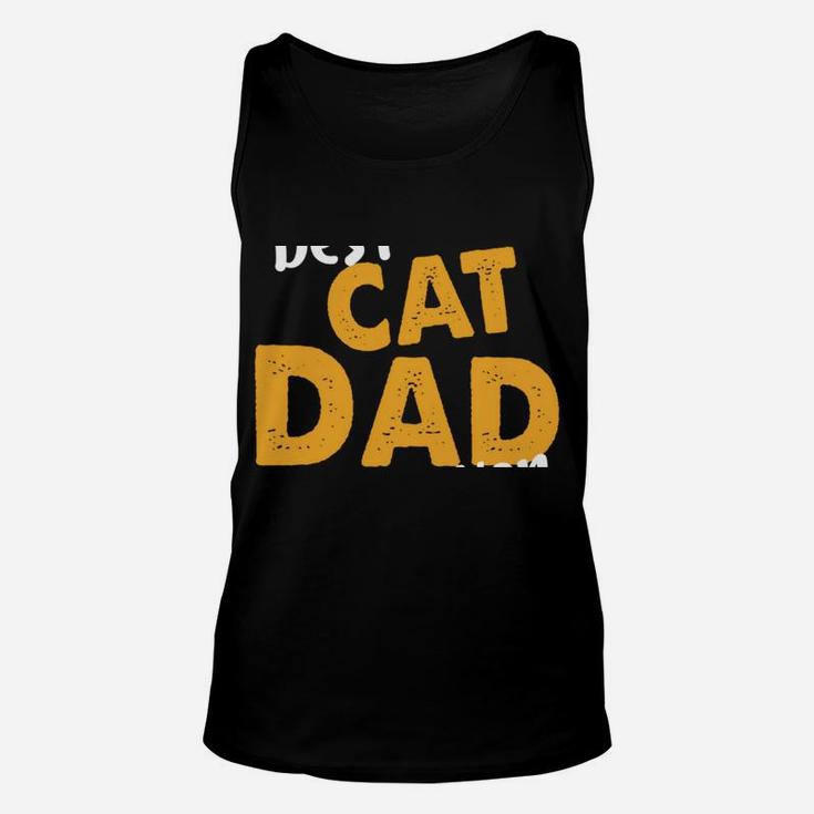 Best Cat Dad Ever Cat Daddy Father Cat Lovers Cat Dad Sweatshirt Unisex Tank Top