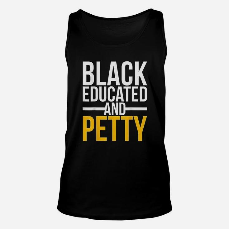 Black Educated And Petty Unisex Tank Top