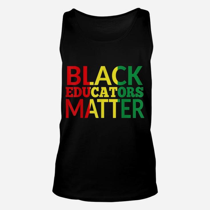Black Educators Matter African American Black Pride Gift Unisex Tank Top