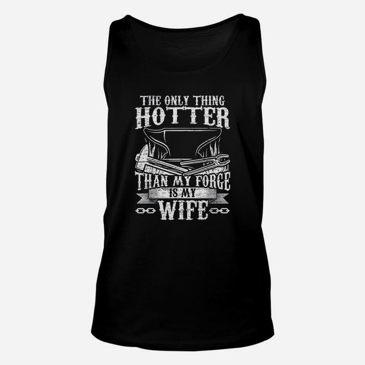 Blacksmith And Farrier Gifts The Only Thing Hotter Than My Unisex Tank Top