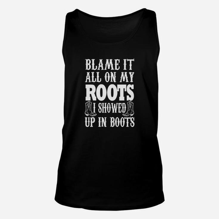 Blame It All On My Roots Unisex Tank Top