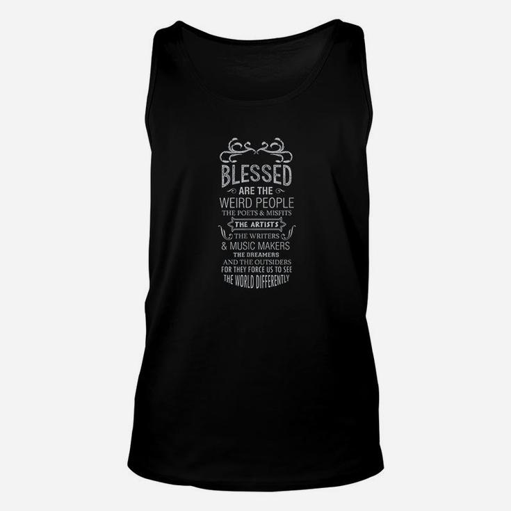 Blessed Are The Weird Poet Artist Musician Teacher Quote Unisex Tank Top