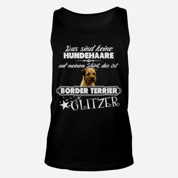 Border Terrier Glitzer-Haar Spruch Unisex TankTop für Hundefreunde