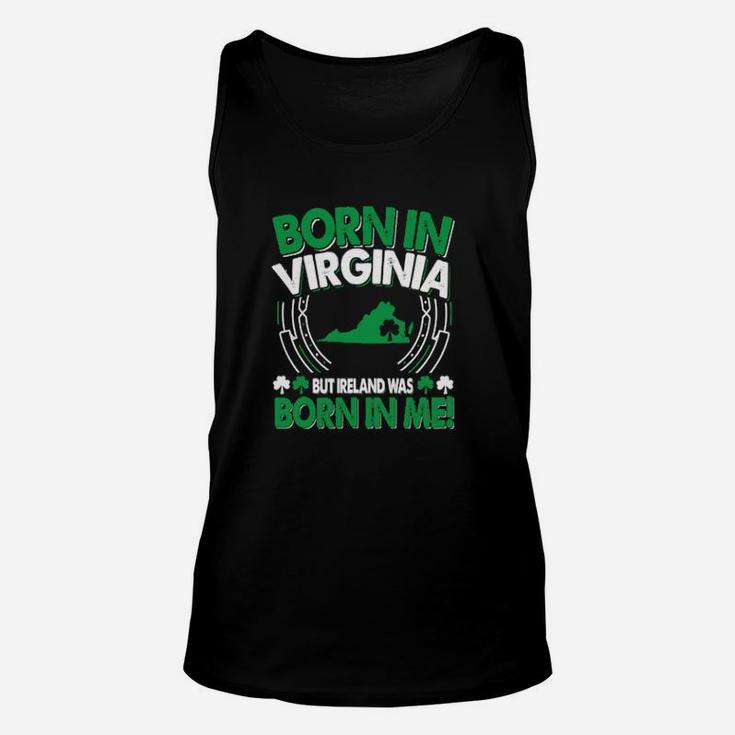 Born In Virginia Ireland Was Born In Me Virginia Irish Unisex Tank Top