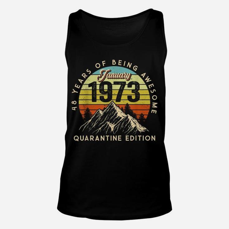 Born January 1973 Birthday Gift Made In 1973 48 Years Old Unisex Tank Top