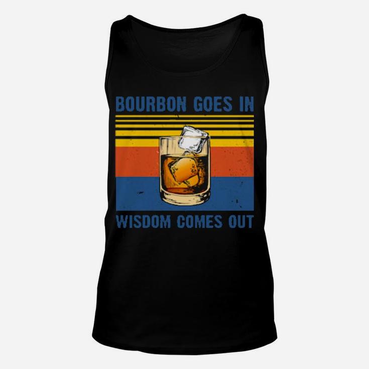 Bourbon Goes In Wisdom Comes Out Vintage Unisex Tank Top