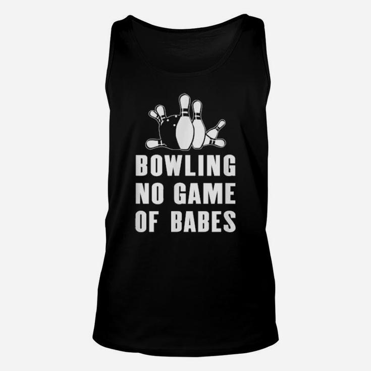 Bowling No Game Of Babes For Bowlers And Bowling Teams Unisex Tank Top