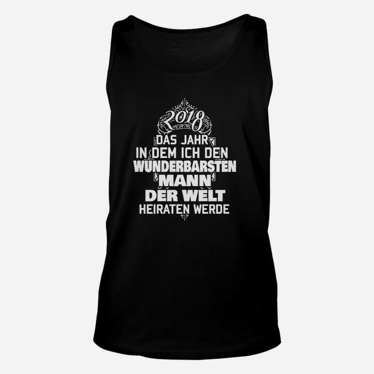 Braut Hochzeitsvorbereitungen Unisex TankTop Wunderbarster Mann 2019, Bräutigam Tee