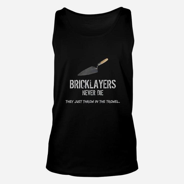 Bricklayers Mason Never Die Throw In The Trowel Unisex Tank Top