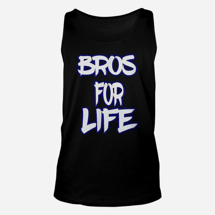 Bros For Life A Great Tee For You Brother Or Friend Unisex Tank Top