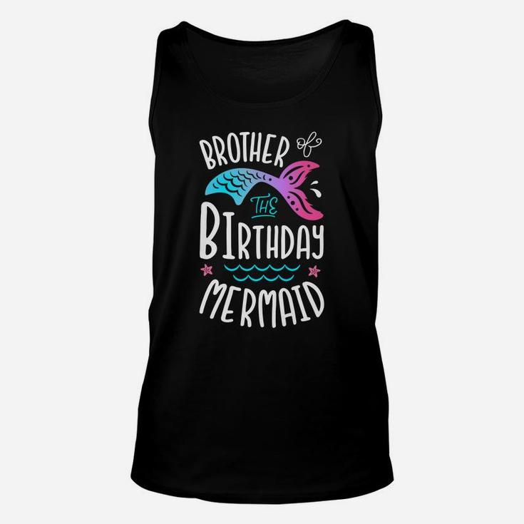 Brother Of The Birthday Mermaid Gifts Merman Family Matching Unisex Tank Top