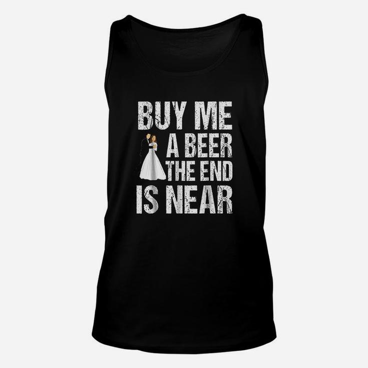 Buy Me A Beer The End Is Near Unisex Tank Top
