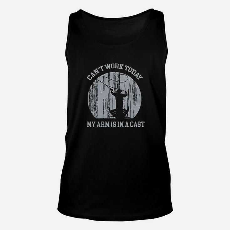 Cant Work Today My Arm Is In A Cast Fishing Unisex Tank Top