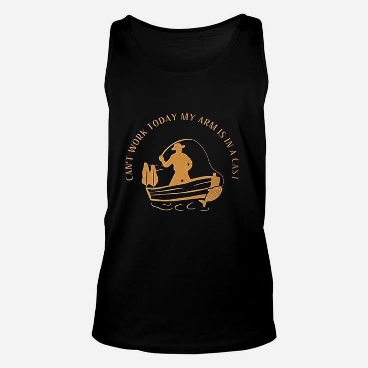 Cant Work Today My Arm Is In A Cast Funny Fisherrman Fishing Men Cotton Unisex Tank Top