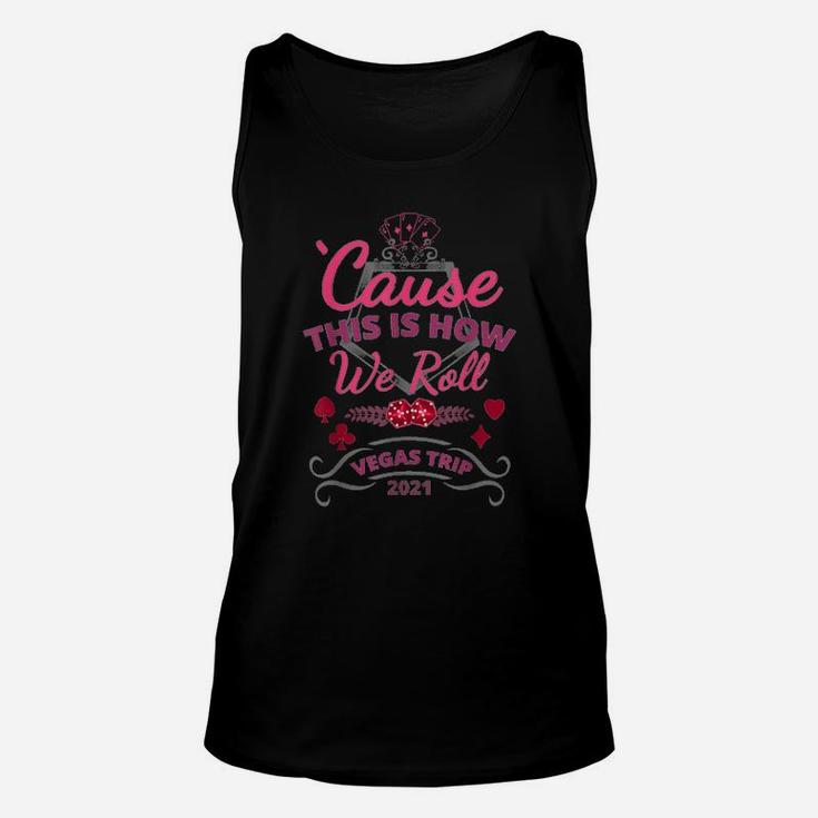 Cause This Is How We Roll Unisex Tank Top