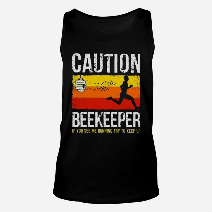 Caution Beekeeper If You See Me Running Try To Keep Up Vintage Unisex Tank Top