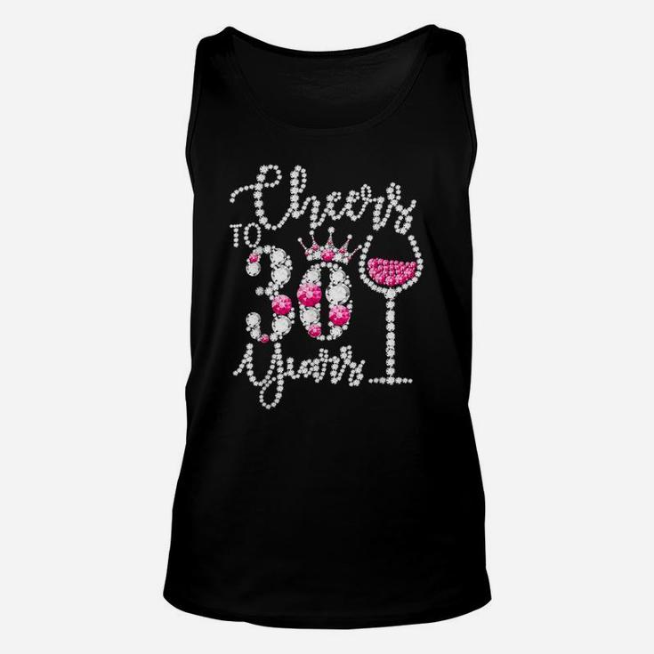 Cheers To 30 Years Old Happy 30Th Birthday Queen Drink Wine Unisex Tank Top