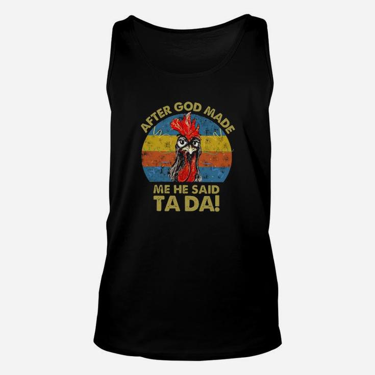 Chicken After God Made Me He Said Ta Da Vintage Unisex Tank Top