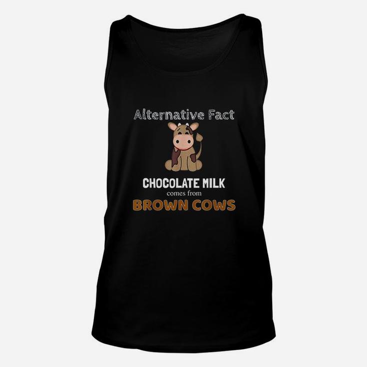 Chocolate Milk From Brown Cows Alternative Fact Unisex Tank Top
