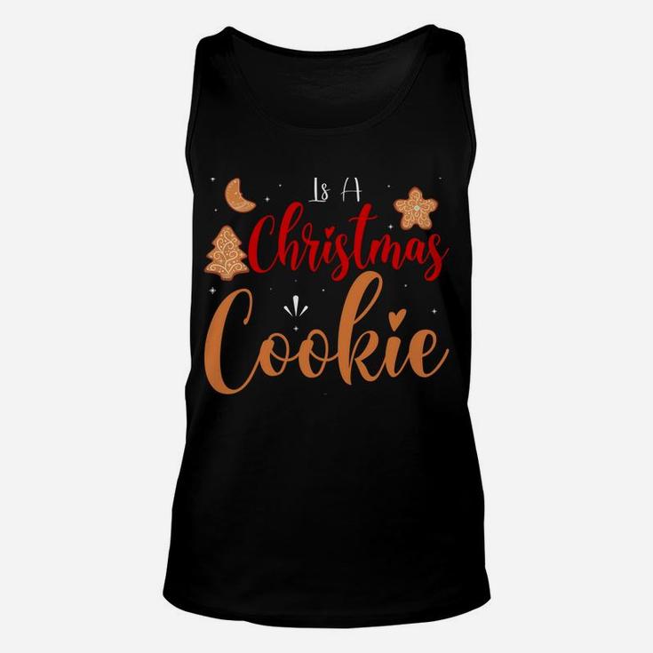 Christmas Cookie Clothing Men Women Funny Xmas Holiday Gift Sweatshirt Unisex Tank Top